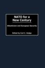 Image for NATO for a new century  : Atlanticism and European security