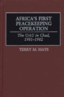 Image for Africa&#39;s first peacekeeping operation  : the OAU in Chad, 1981-1982