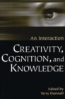 Image for Creativity, Cognition, and Knowledge : An Interaction