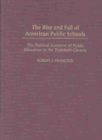 Image for The Rise and Fall of American Public Schools : The Political Economy of Public Education in the Twentieth Century