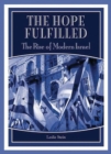 Image for The Hope Fulfilled : The Rise of Modern Israel