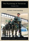 Image for The Psychology of Terrorism : Volume I, A Public Understanding