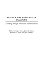 Image for Science and Medicine in Dialogue : Thinking through Particulars and Universals