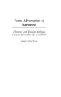 Image for From adversaries to partners?  : Chinese and Russian military cooperation after the Cold War
