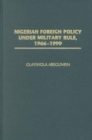 Image for Nigerian Foreign Policy under Military Rule, 1966-1999