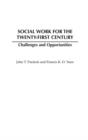 Image for Social work for the twenty-first century  : challenges and opportunities