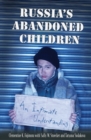 Image for Russia&#39;s Abandoned Children : An Intimate Understanding