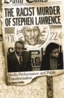 Image for The racist murder of Stephen Lawrence  : media performance and public transformation