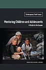 Image for Mentoring Children and Adolescents : A Guide to the Issues