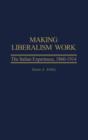 Image for Making Liberalism Work : The Italian Experience, 1860-1914