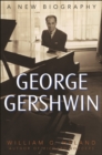Image for George Gershwin  : a new biography