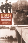 Image for Hitler&#39;s U-Boat Fortresses