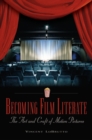 Image for Becoming film literate  : the art and craft of motion pictures