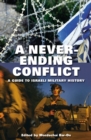 Image for A never-ending conflict  : a guide to Israeli military history