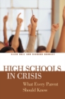 Image for High Schools in Crisis : What Every Parent Should Know