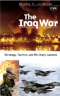 Image for The Iraq War : Strategy, Tactics, and Military Lessons