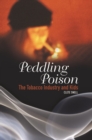 Image for Peddling poison  : the tobacco industry and kids
