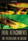 Image for Fatal attachments  : the instigation to suicide