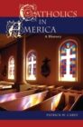 Image for Catholics in America  : a history
