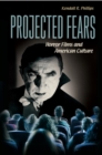 Image for Projected fears  : horror films and American culture