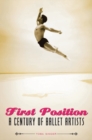 Image for First Position : A Century of Ballet Artists