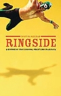 Image for Ringside : A History of Professional Wrestling in America
