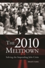 Image for The 2010 meltdown  : solving the impending jobs crisis