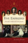 Image for Five empresses  : court life in eighteenth-century Russia