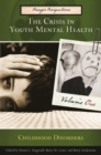 Image for The Crisis in Youth Mental Health [4 volumes] : Critical Issues and Effective Programs