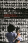 Image for After the killing fields  : lessons from the Cambodian genocide