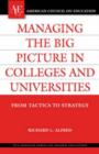 Image for Managing the Big Picture in Colleges and Universities