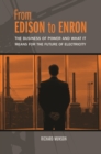 Image for From Edison to Enron  : the business of power and what it means for the future of electricity