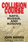 Image for Collision course  : NATO, Russia, and Kosovo