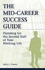 Image for The Mid-Career Success Guide : Planning for the Second Half of Your Working Life