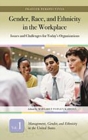Image for Gender, Race, and Ethnicity in the Workplace : Issues and Challenges for Today&#39;s Organizations