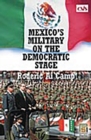 Image for Mexico&#39;s Military on the Democratic Stage