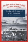 Image for Atlantic convoys and Nazi raiders  : the deadly voyage of the HMS Jervis Bay