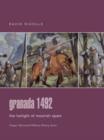 Image for Granada 1492  : the twilight of Moorish Spain