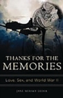 Image for Thanks for the memories  : love, sex, and World War II