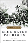 Image for Blue Water Patriots  : the American Revolution afloat
