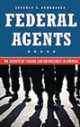 Image for Federal Agents : The Growth of Federal Law Enforcement in America