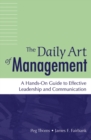 Image for The Daily Art of Management : A Hands-On Guide to Effective Leadership and Communication
