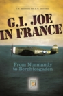 Image for G.I. Joe in France  : from Normandy to Berchtesgaen