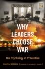 Image for Why Leaders Choose War : The Psychology of Prevention