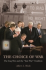 Image for The Choice of War : The Iraq War and the Just War Tradition