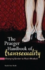 Image for The Praeger handbook of transsexuality  : changing gender to match mindset