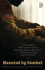 Image for Haunted by combat  : understanding PTSD in war veterans