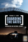 Image for Guarding the Gates : Immigration and National Security