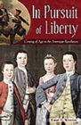 Image for In Pursuit of Liberty : Coming of Age in the American Revolution