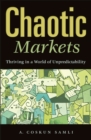 Image for Chaotic markets  : thriving in a world of unpredictability